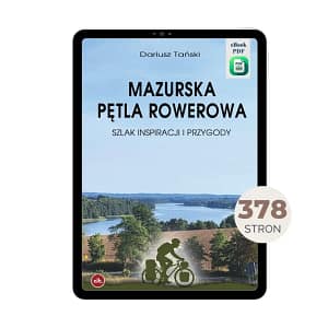 Mazurska Pętla Rowerowa – Szlak Inspiracji i Przygody (wydanie II, e-przewodnik PDF)