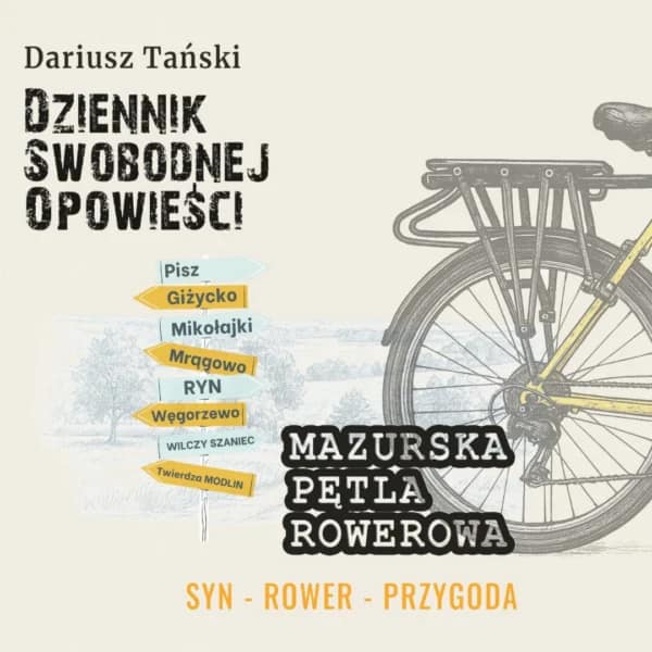 Dziennik Swobodnej Opowieści. Mazurska Pętla Rowerowa. 